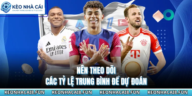 Nên theo dõi các tỷ lệ trung bình để dự đoán