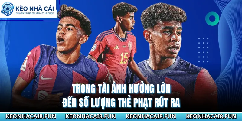 Trong tài ảnh hưởng lớn đến số lượng thẻ phạt rút ra