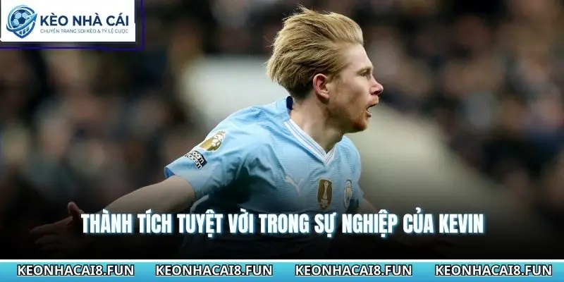 Thành tích tuyệt vời trong sự nghiệp của Kevin